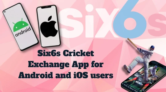 Six6s Cricket Exchange App for Android and iOS users