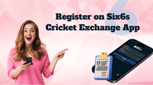 Steps to Register on Six6s Cricket Exchange App